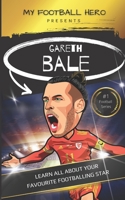 My Football Hero: Gareth Bale: Learn all about your favourite footballing star B0BFTSZ6KF Book Cover