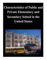 Characteristics of Public and Private Elementary and Secondary School in the United States 1500578177 Book Cover