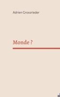 Monde ? (French Edition) 2322554723 Book Cover