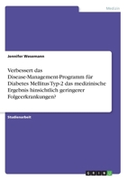Verbessert das Disease-Management-Programm für Diabetes Mellitus Typ-2 das medizinische Ergebnis hinsichtlich geringerer Folgeerkrankungen? (German Edition) 3346196100 Book Cover