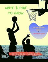 Write & Play to Grow Action Book 1090645333 Book Cover