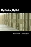 My Choice, My Hell 1483992306 Book Cover