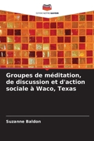 Groupes de méditation, de discussion et d'action sociale à Waco, Texas (French Edition) 6208324726 Book Cover