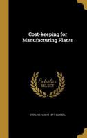 Cost-keeping for Manufacturing Plants 1177976218 Book Cover