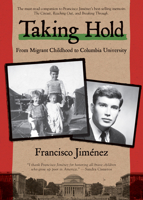 Taking Hold: From Migrant Childhood to Columbia University 0547632304 Book Cover