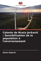 Colonie de Brace Jerkovic: Sensibilisation de la population à l'environnement (French Edition) 620795484X Book Cover