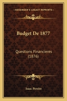 Budget De 1877: Questions Financières 1144949394 Book Cover