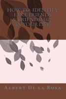 How to: Identify Fake Friends & Friendships In Your Life 1456526456 Book Cover