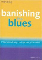 Banishing the Blues: Inspirational Ways to Improve Your Mood 1840003154 Book Cover