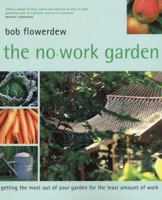 The No-Work Garden: Getting the Most Out of Your Garden for the Least Amount of Work 1571459294 Book Cover