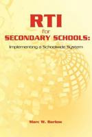 RTI for Secondary Schools: Implementing a Schoolwide System 1463553250 Book Cover