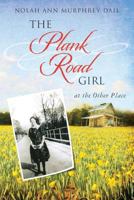 The Plank Road Girl: at the Other Place 1545030669 Book Cover