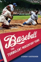 Baseball: The Turbulent Midcentury Years 1496235371 Book Cover