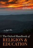 The Oxford Handbook of Religion and Education (Oxford Handbooks in Religion and Theology) 0198869517 Book Cover
