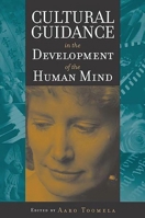 Cultural Guidance in the Development of the Human Mind (Advances in Child Development Within Culturally Structured Environments) 1567505732 Book Cover
