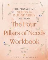 The Proactive Needs & Boundaries Method: The Four Pillars of Needs Workbook 064562523X Book Cover