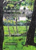 To Define and Inform: An Analysis of Information Provided in Dictionaries Used by Learners of English in China and Denmark 1443822337 Book Cover
