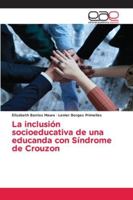 La inclusión socioeducativa de una educanda con Síndrome de Crouzon 6209296742 Book Cover