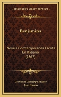 Benjamina: Novela Comtemporanea Escrita En Italiano (1867) 1166458210 Book Cover