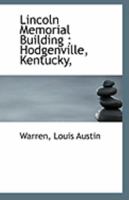 Lincoln Memorial Building: Hodgenville, Kentucky, 1113281383 Book Cover