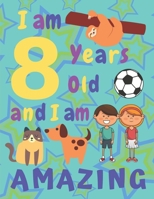 I am 8 Years Old and I am Amazing: I Am Eight Years Old and I Am Amazing Sketch Book for Kids  Various Framed Sketch Pages Some with Cats Dogs and Foxes  Other Pages Are Beautifully Framed 1696440823 Book Cover