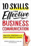 10 Skills for Effective Business Communication: Practical Strategies from the World's Greatest Leaders 1641520981 Book Cover