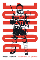 Police: A Field Guide 1839765879 Book Cover