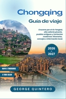 Chongqing Guía de viaje 2026 · 2027: Cruceros por el río Yangtsé, olla caliente picante, pueblos antiguos y horizontes modernos: itinerarios, consejos e información local. (Spanish Edition) B0H6T71DSX Book Cover