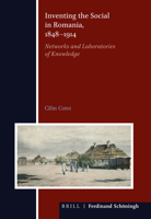 Inventing the Social in Romania, 1848-1914: Networks and Laboratories of Knowledge 3506704893 Book Cover