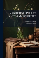 Vanité [par] Paul et Victor Margueritte 1245612298 Book Cover