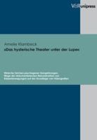 Das Hysterische Theater Unter Der Lupe: Klinische Zeichen Psychogener Gangstorungen. Wege Der Dokumentarischen Rekonstruktion Von Korperbewegungen Auf 3899714091 Book Cover