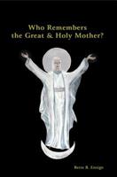 Who Remembers the Great and Holy Mother 1419639722 Book Cover