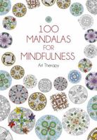 100 Mandalas for Mindfulness (Art Therapy) 1473619408 Book Cover