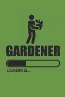 Gardener Loading: Gardening Notebook G�rtner Notizbuch Garten Tagebuch 6x9 kariert squared 1079463798 Book Cover