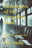 Passengers of the Forgotten Road: What if the past never lets go? B0DQTRFDW8 Book Cover