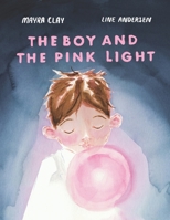 The Boy and the Pink Light 1399969900 Book Cover