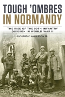 Spearheading the Breakout: The Story of the 90th Infantry Division's Tough 'Ombres from D-Day to Falaise 0811778339 Book Cover