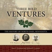 Three Bold Ventures: The History of North Oaks 159298164X Book Cover