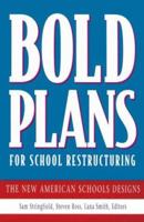Bold Plans for School Restructuring: The New American Schools Designs 0805823417 Book Cover