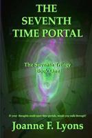 The Seventh Time Portal: The Seventh Trilogy 1478227524 Book Cover