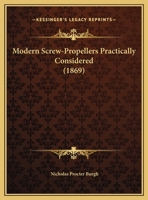 Modern Screw-Propellers Practically Considered 1271743094 Book Cover