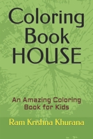 Coloring Book HOUSE: An Amazing Coloring Book for Kids B09FC86JHF Book Cover