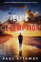 Eli's Redemption: A Story of Broken Dreams and Second Chances B0CCXN18VB Book Cover