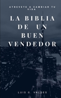 La biblia de un buen vendedor (Spanish Edition) B086FYCZDS Book Cover