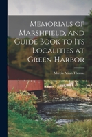 Memorials of Marshfield, and Guide Book to its Localities at Green Harbor 1018095926 Book Cover
