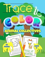 Animal Collectives Coloring Book: Trace & Color 50 Pages Ages 3+ B0BTC17P5F Book Cover