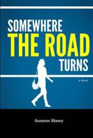 Somewhere the Road Turns 1939229987 Book Cover