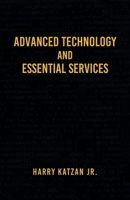 Advanced Technology and Essential Services: Practical Essays 1961123819 Book Cover