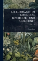 Die Europäischen Laubmoose Beschrieben Und Gezeichnet (German Edition) 1024028178 Book Cover