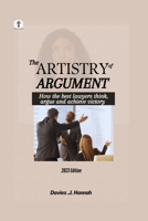 The Artistry of Argument: How the best lawyers think, argue and achieve victory B0CKW4SBGW Book Cover